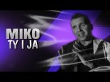 Miko - Ty i Ja