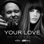 Papa Tin & Katya Ishutina - Your Love