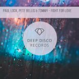 Paul Lock, Pete Bellis & Tommy - Fight For Love