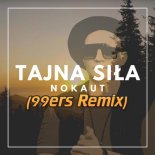 NOKAUT - Tajna Siła (99ers Remix)