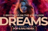 2 Brothers On The 4th Floor - Dreams (Will Come Alive) (Pop & Rau Remix)