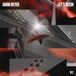 Adam Beyer - Let's Begin (Original Mix)