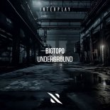 Bigtopo - Underground (Extended Mix)