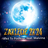 Weź To Podkręć feat. Malvina - Zaklęcie 2k24