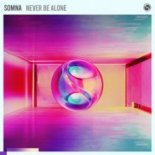 Somna – Never Be Alone (Extended Mix)