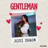 Gentleman - Jesteś ideałem