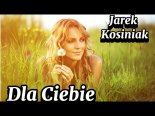 Jarek Kosiniak - Dla Ciebie