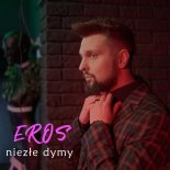 Eros - Niezłe dymy