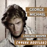 George Michael - Careless Whisper (99ers Bootleg)