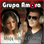 Grupa Amora - Moją miłość Ci dam