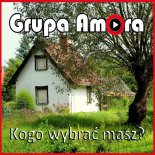 Grupa Amora - Kogo wybrać masz?