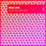 MISS DRE - Good Girl, Bad Girl (Extended Mix)