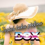 Dox - Jesteś Taka Piękna