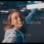 Sound Idolo - Bez Ciebie Wariuję