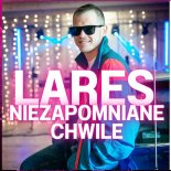 Lares - Niezapomniane Chwile (Radio Edit) 2024