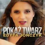 Edyta Jończyk - Pokaż twarz