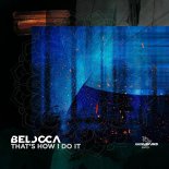 Belocca - That's How I Do It (Original Mix)