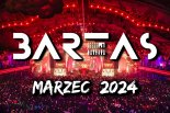 MUZYKA KLUBOWA - MARZEC 2024 - BARTAS