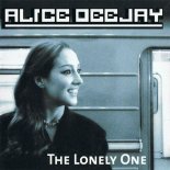 Alice Deejay - The Lonely One