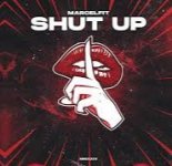 MarcelFit - Shut Up