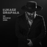 Łukasz Drapała - Nie będziesz sama