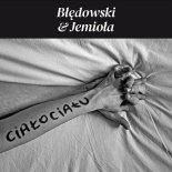 Błędowski & Jemioła - Ciało ciału