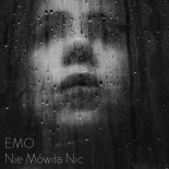 Emo - Nie mówiła nic