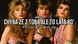 Modelki - Chyba że z Tobą ale to lata 80' (Tr!Fle & LOOP & Black Due REMIX)