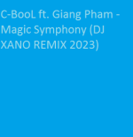 C-BooL ft. Giang Pham - Magic Symphony (DJ XANO REMIX 2023)