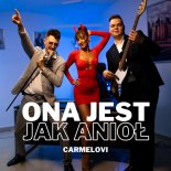 Carmelovi - Ona Jest Jak Anioł