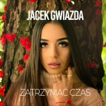 Jacek Gwiazda - Zatrzymać czas