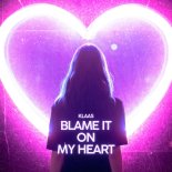 Klaas - Blame it On My Heart (Extended Mix)