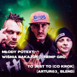 Młody Potext, Wiśnia Bakajoko, Hemp Gru - To jest to (Co krok) (Artur83_ Blend)