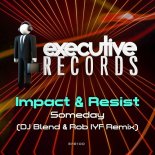 Impact & Resist - Someday (Dj.Blend & Rob IYF Rmx)