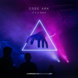 CODE ARK - It's A Rave (Original Mix)