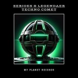 Serioes & Legendaer - Techno Comet (Original Mix)