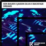 Ken Bauer x Jaison Silva x BackFaze – Dreams