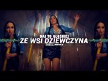 Daj To Głośniej - Ze Wsi Dziewczyna (THR!LL REMIX) (Radio Edit)