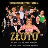 Roztańczona Reprezentacja - Złoto (feat. Zenon Martyniuk, Defis, Marcin Miller, MiłyPan, Mig, Weekend, Sławomir, Skolim, Magdalena Narożna & Łobuzy)