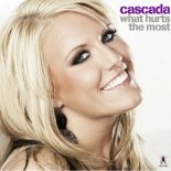 Cascada - What Hurts The Most