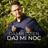 Dawid Bieniasz - Daj mi dzień, daj mi noc