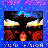 Cyber People - Void Vision (Original Version)