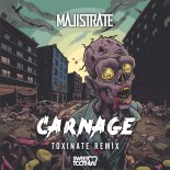 Majistrate - Carnage (Toxinate Remix)