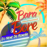 Dj Nenê Do Rincão, Alex Ferrari - Bara Bere (Latin Pop)