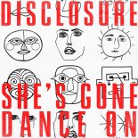 Disclosure - She\'s Gone, Dance On (Extended Mix)