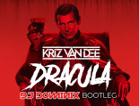 KriZ Van Dee - Dracula (DJ Dominix Bootleg) 2024