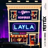 Dj.Robin x Schurze - Layla (LION HARRIS Rmx)