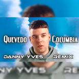 Quevedo - Columbia (Danny Yves Remix)