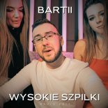 Bartii - Wysokie Szpilki (Radio Edit)