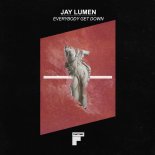 Jay Lumen - Everybody Get Down (Original Mix)